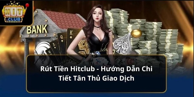 Hit Club thanh toán thần tốc Hit Club thanh toán thần tốc