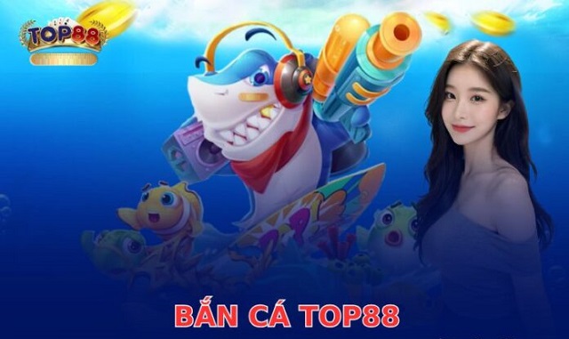 Sẵn sàng săn cá siêu khủng cùng bắn cá đổi thưởng TOP88 Sẵn sàng săn cá siêu khủng cùng bắn cá đổi thưởng TOP88